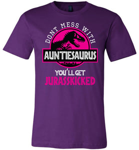Don't Mess With AuntieSaurus You'll Get Jurasskicked Auntiesaurus Shirt purple