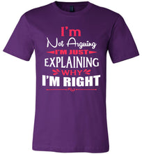 Load image into Gallery viewer, I&#39;m Not Arguing I&#39;m Just Explaining Why I&#39;m Right Sarcastic T Shirt purple