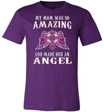Load image into Gallery viewer, My Mom Was So Amazing God Made Her An Angel Mom Shirt purple