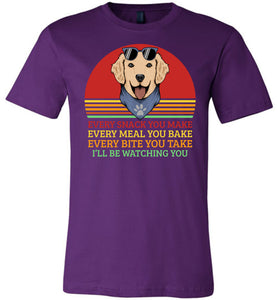 I'll Be Watching You Funny Dog T Shirt purple