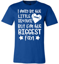 Load image into Gallery viewer, Little Brother Biggest Fan Football Brother Shirt adult royal blue