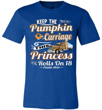 Load image into Gallery viewer, Keep The Pumpkin Carriage This Princess Rolls On 18 Women&#39;s Trucker Shirts canvas royal