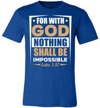 Load image into Gallery viewer, For With God Nothing Shall Be Impossible Luke 1:37 Christian Bible Verses T-Shirts royal