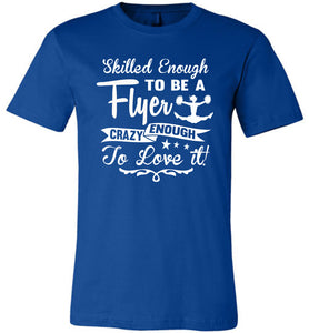 Crazy Enough To Love It! Cheer Flyer T Shirt adult & youth royal