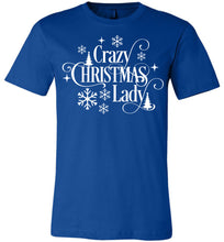 Load image into Gallery viewer, Crazy Christmas Lady Christmas Shirts For Women royal