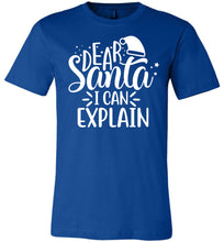 Load image into Gallery viewer, Dear Santa I Can Explain Funny Christmas Shirts royal