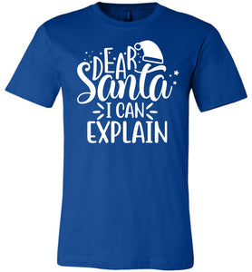 Dear Santa I Can Explain Funny Christmas Shirts royal