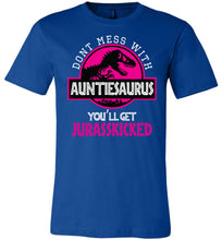 Load image into Gallery viewer, Don&#39;t Mess With AuntieSaurus You&#39;ll Get Jurasskicked Auntiesaurus Shirt royal