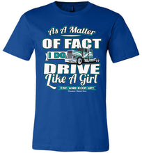 Load image into Gallery viewer, As A Matter Of Fact I Do Drive Like A Girl Women&#39;s Trucker Shirts royal