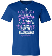 Load image into Gallery viewer, I&#39;ve Been Called A Lot Names But Auntie Is My Favorite Aunt T Shirts royal