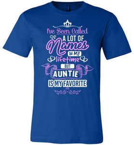 I've Been Called A Lot Names But Auntie Is My Favorite Aunt T Shirts royal