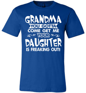 Grandma You Gotta Come Get Me Daughter Freaking Out Funny Kids T Shirts adult royal