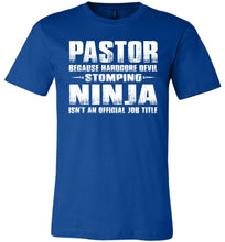 Load image into Gallery viewer, Pastor Hardcore Devil Stomping Ninja Funny Pastor Shirt royal