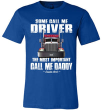 Load image into Gallery viewer, Some Call Me Driver Daddy Trucker Dad Shirt canvas royal