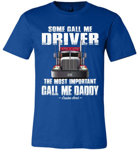 Some Call Me Driver Daddy Trucker Dad Shirt canvas royal
