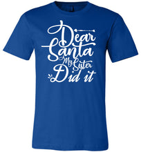 Load image into Gallery viewer, Dear Santa My Sister Did It Christmas Sister Shirts blue