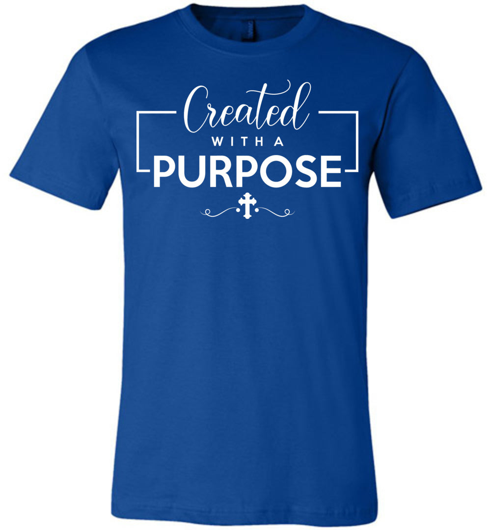 Created With A Purpose Christian Quotes Shirts royal