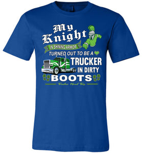 My Knight And Shining Armor Trucker's Wife Or Girlfriend T-Shirt royal