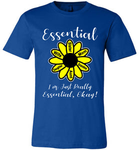 I'm Just Really Essential Okay! Essential Mom T-Shirt royal