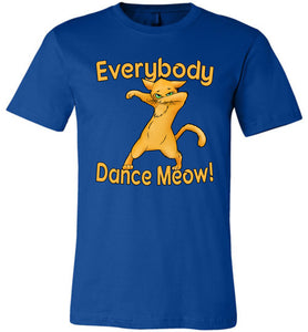Everybody Dance Meow Funny Dance Shirts true royal