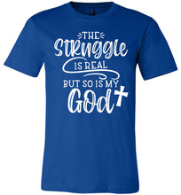 Load image into Gallery viewer, The Struggle Is Real But So Is My God Christian Quote Tee royal