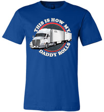 Load image into Gallery viewer, This Is How My Daddy Rolls Trucker Kid&#39;s LTL Trucker Tee  royal