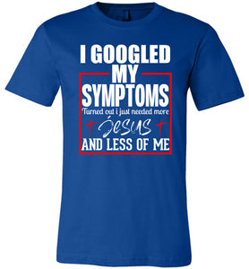 I Googled My Symptoms Jesus T Shirts royal