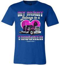 Load image into Gallery viewer, My Heart Belongs To A Trucker Wife Shirt front print true royal