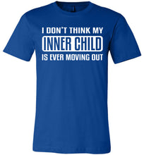 Load image into Gallery viewer, I Don&#39;t Think My Inner Child Is Ever Moving Out Funny Quote Tee royal