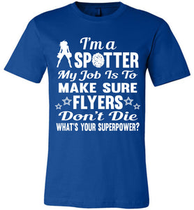 I'm A Spotter What's Your Superpower Cheer Backspot Shirts royal