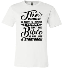 Load image into Gallery viewer, The Bible Is Not Just A Storybook Christian Quote Shirts white