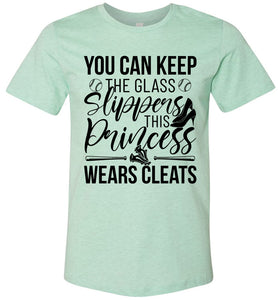 Keep The Glass Slippers Funny Softball Shirts mint