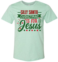 Load image into Gallery viewer, Silly Santa Christmas Is for Jesus Christian Christmas Shirts mint