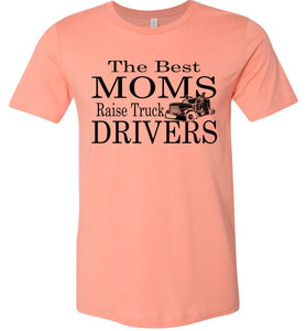 The Best Moms Raise Truck Drivers Trucker's Mom Shirt sunset