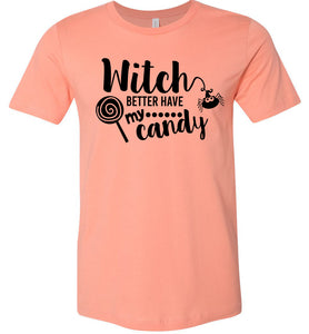 Witch Better Have My Candy Funny Halloween Shirts sunset