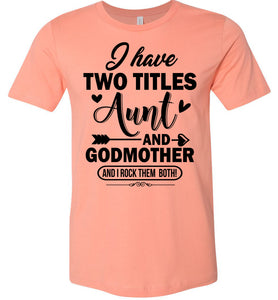 I Have Two Titles Aunt And Godmother Aunt Shirt sunset 