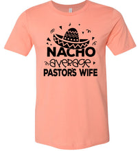 Load image into Gallery viewer, Nacho Average Pastor&#39;s Wife Funny Pastor&#39;s Shirt sunset