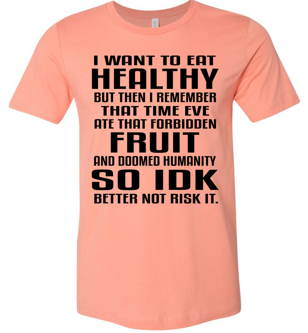 I Want To Eat Healthy Funny Christian Quote T Shirts – That’s A
