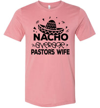 Load image into Gallery viewer, Nacho Average Pastor&#39;s Wife Funny Pastor&#39;s Shirt muave