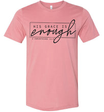 Load image into Gallery viewer, His Grace Is Enough Bible Verse T Shirts muave