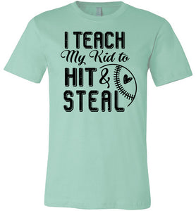 I Teach My Kid To Hit & Steal Baseball Parent Shirt mint