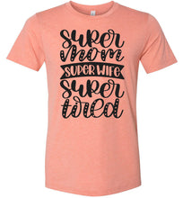 Load image into Gallery viewer, Super Mom Super Wife Super Tired Mom Tshirt sunset
