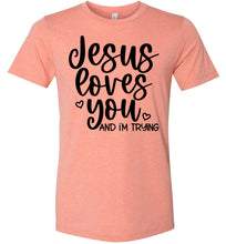 Load image into Gallery viewer, Jesus Loves You And I&#39;m Trying Funny Christian Quote Tee sunset