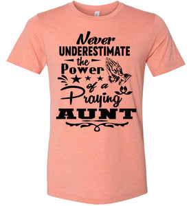 Never Underestimate The Power Of A Praying Aunt T-Shirt sunset