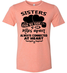 Side By Side Or Miles Apart Always Connected At Heart Sister T Shirts sunset