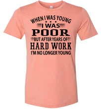 Load image into Gallery viewer, When I Was Young I Was Poor Funny Quote Tee sunset