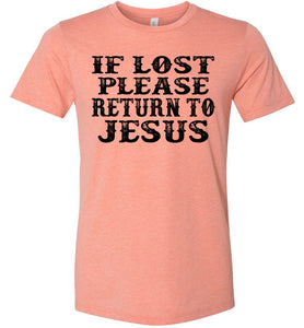 If Lost Please Return To Jesus Christian Quotes Tees Heather Sunset