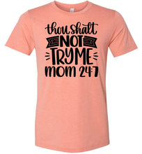Load image into Gallery viewer, Thou Shalt Not Try Me Mom 24 7 Funny Mom Quote Shirts sunset