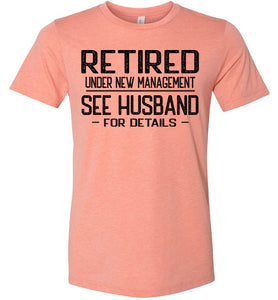 Retired Under New Management See Husband For Details T-Shirt sunset