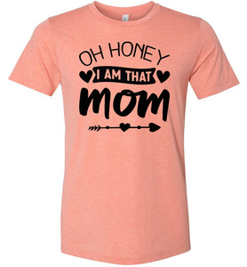 Funny Mom Shirt, Oh Honey I Am That Mom sunset